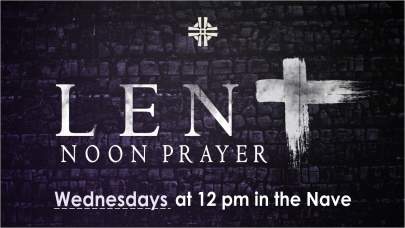 Lenten Wednesday Noon Prayers